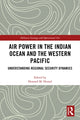 Book cover of: Air Power in the Indian Ocean and the Western Pacific. By: Howard M. Hensel