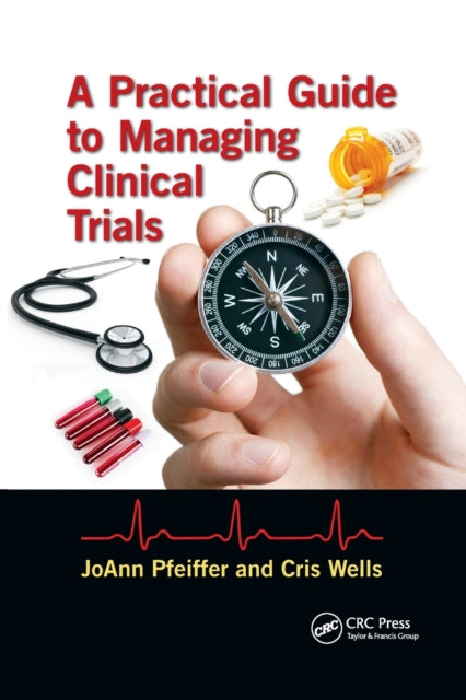 Book cover of: Practical Guide to Managing Clinical Trials. By: JoAnn Pfeiffer
