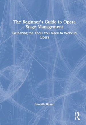 The Beginner’s Guide to Opera Stage Management