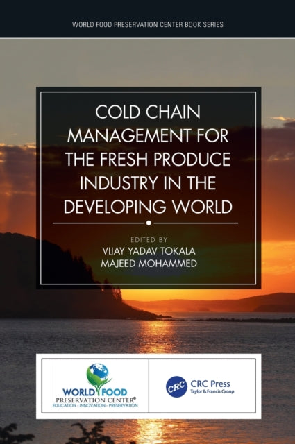 Book cover of: Cold Chain Management for the Fresh Produce Industry in the Developing World. By: Vijay Yadav Tokala