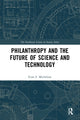 Book cover of: Philanthropy and the Future of Science and Technology. By: Evan Michelson
