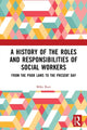 Book cover of: History of the Roles and Responsibilities of Social Workers. By: Michael Burt