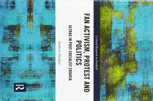 Book cover of: Fan Activism, Protest and Politics. By: Andrew Hodges