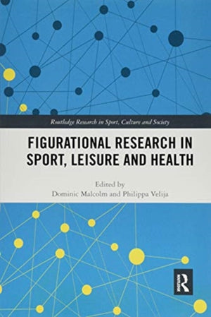 Figurational Research in Sport, Leisure and Health
