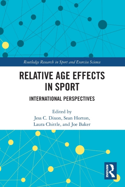 Book cover of: Relative Age Effects in Sport. By: Jess Dixon