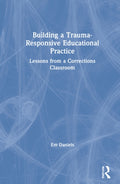 Building a Trauma-Responsive Educational Practice