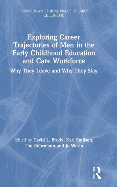 Book cover of: Exploring Career Trajectories of Men in the Early Childhood Education and Care Workforce. By: David L. Brody