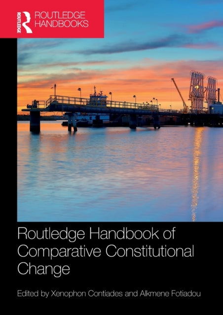 Book cover of: Routledge Handbook of Comparative Constitutional Change. By: Xenophon I. Kontiades