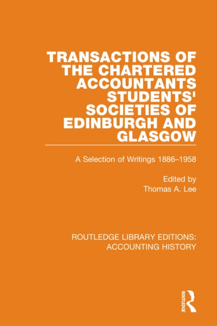 Book cover of: Transactions of the Chartered Accountants Students' Societies of Edinburgh and Glasgow. By: T. A. Lee