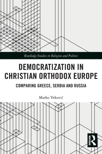 Book cover of: Democratization in Christian Orthodox Europe. By: Marko Vekovic
