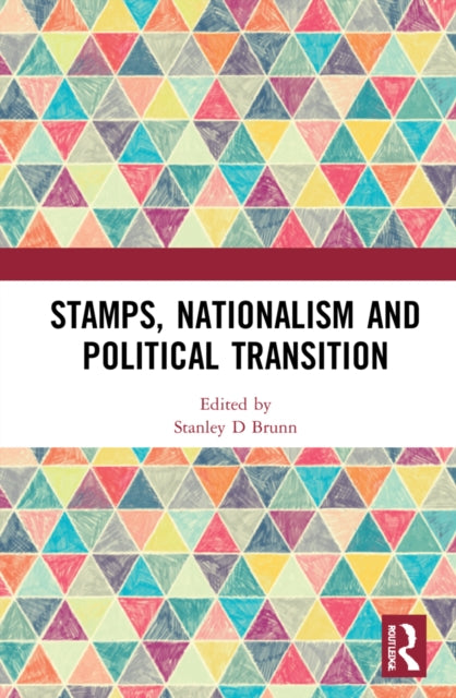 Book cover of: Stamps, Nationalism and Political Transition. By: Stanley D. Brunn