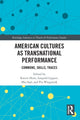 Book cover of: American Cultures as Transnational Performance. By: Katrin Horn