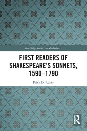 First Readers of Shakespeare’s Sonnets, 1590-1790