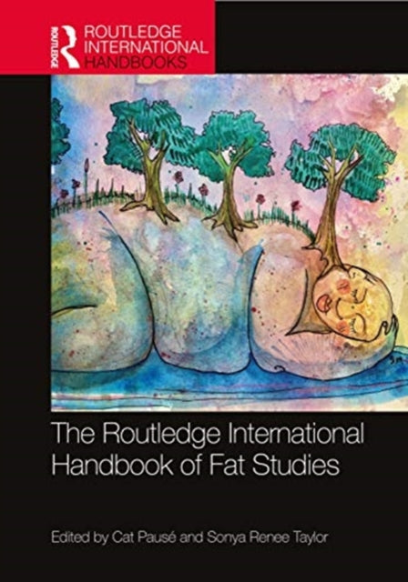 Book cover of: Routledge International Handbook of Fat Studies. By: Cat Pausé
