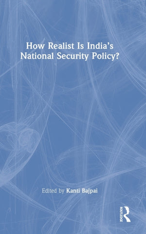 How Realist Is India’s National Security Policy?
