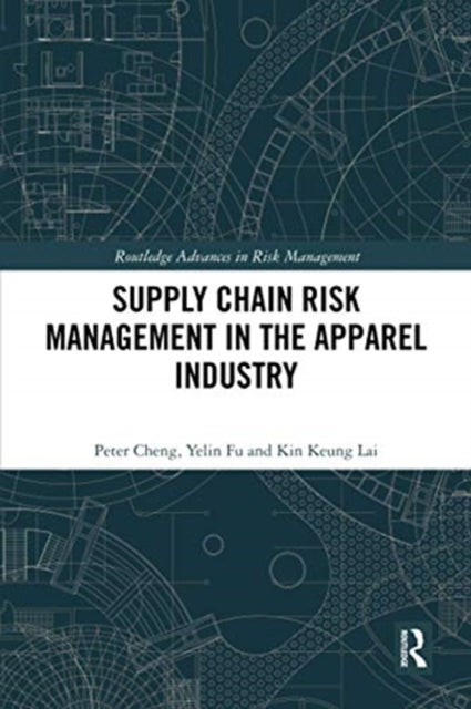 Book cover of: Supply Chain Risk Management in the Apparel Industry. By: Peter Cheng