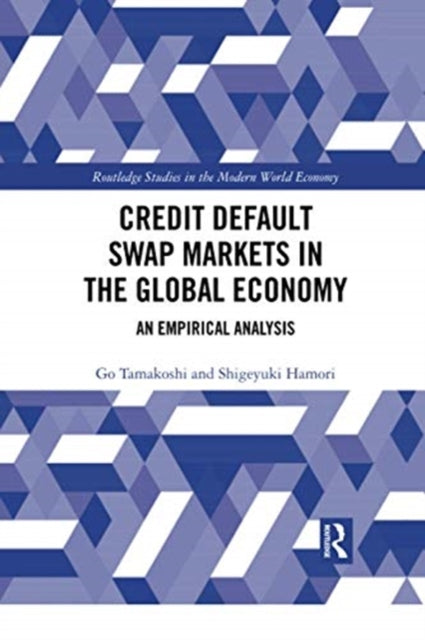 Book cover of: Credit Default Swap Markets in the Global Economy. By: Go Tamakoshi