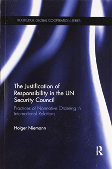 Book cover of: Justification of Responsibility in the UN Security Council. By: Holger Niemann