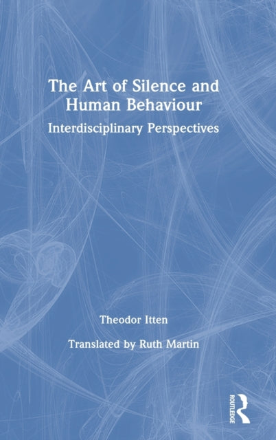 Book cover of: Art of Silence and Human Behaviour. By: Theodor Itten