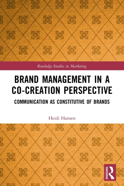 Book cover of: Brand Management in a Co-Creation Perspective. By: Heidi Hansen