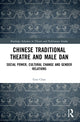 Book cover of: Chinese Traditional Theatre and Male Dan. By: Chao Guo