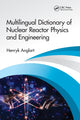 Book cover of: Multilingual Dictionary of Nuclear Reactor Physics and Engineering