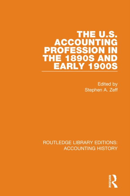 Book cover of: U.S. Accounting Profession in the 1890s and Early 1900s. By: Stephen A. Zeff