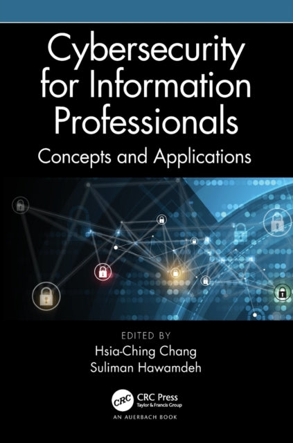 Book cover of: Cybersecurity for Information Professionals. By: Suliman Hawamdeh