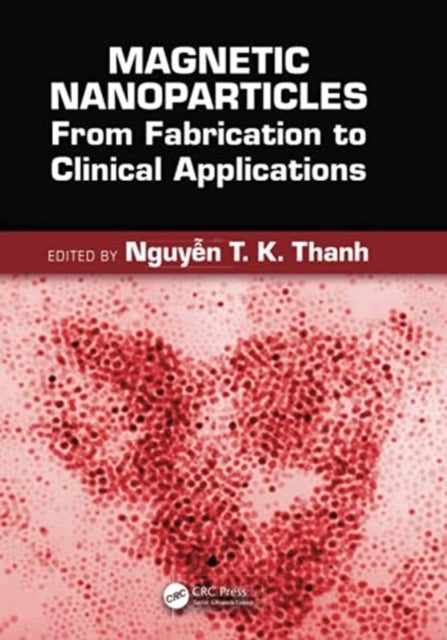 Book cover of: Magnetic Nanoparticles. By: Nguyen T. K. Thanh