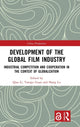 Book cover of: Development of the Global Film Industry. By: Qiao Li