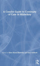 Book cover of: Concise Guide to Continuity of Care in Midwifery. By: Ellen Kitson-Reynolds