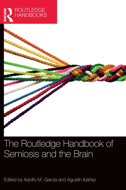 Book cover of: Routledge Handbook of Semiosis and the Brain. By: Adolfo Martín García