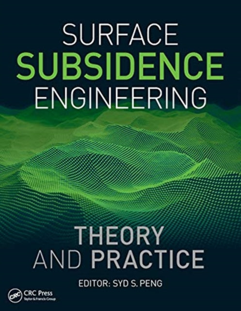 Book cover of: Surface Subsidence Engineering: Theory and Practice. By: Syd S. Peng