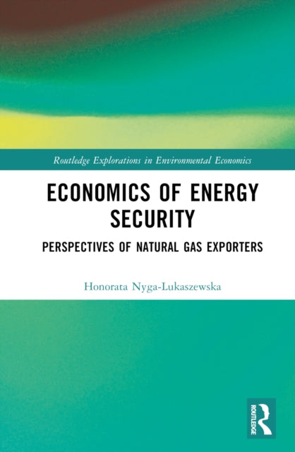 Book cover of: Economics of Energy Security. By: Honorata Nyga-Lukaszewska