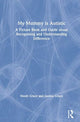 Book cover of: My Mummy is Autistic. By: Heath Grace