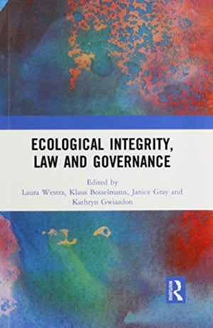 Ecological Integrity, Law and Governance