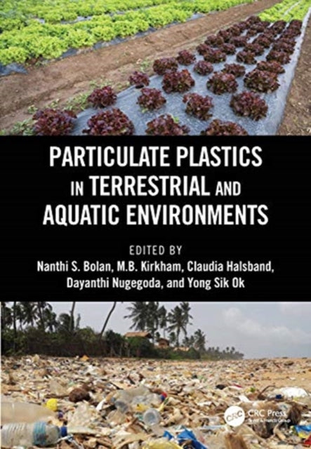 Book cover of: Particulate Plastics in Terrestrial and Aquatic Environments. By: Nanthi Bolan
