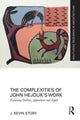 Book cover of: Complexities of John Hejduk’s Work. By: J. Kevin Story