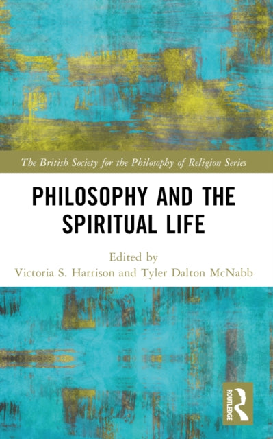 Book cover of: Philosophy and the Spiritual Life. By: Victoria S. Harrison