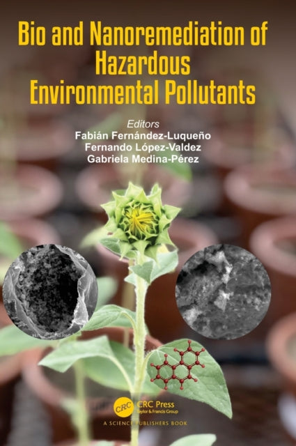 Book cover of: Bio and Nanoremediation of Hazardous Environmental Pollutants. By: Fabián Fernández-Luqueño