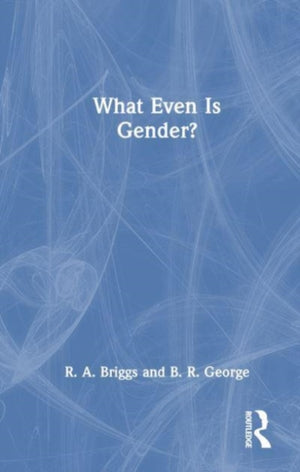 What Even Is Gender?
