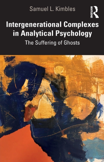 Book cover of: Intergenerational Complexes in Analytical Psychology. By: Samuel L. Kimbles