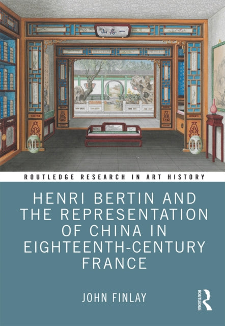 Book cover of: Henri Bertin and the Representation of China in Eighteenth-Century France. By: John R. Finlay