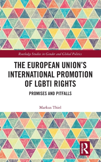 Book cover of: European Union’s International Promotion of LGBTI Rights. By: Markus Thiel