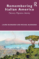 Book cover of: Remembering Italian America. By: Laurie Buonanno