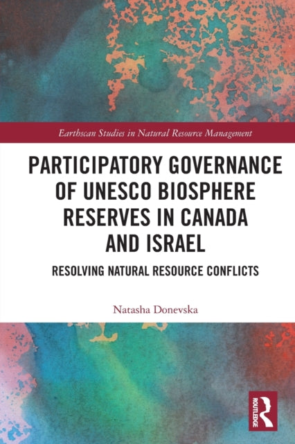 Book cover of: Participatory Governance of UNESCO Biosphere Reserves in Canada and Israel. By: Natasha Donevska