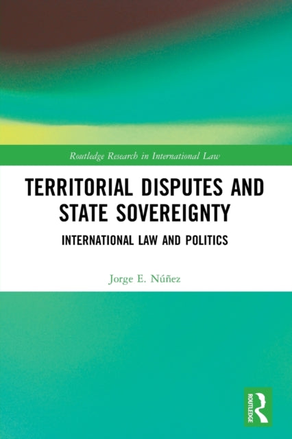 Book cover of: Territorial Disputes and State Sovereignty. By: Jorge E. Núñez