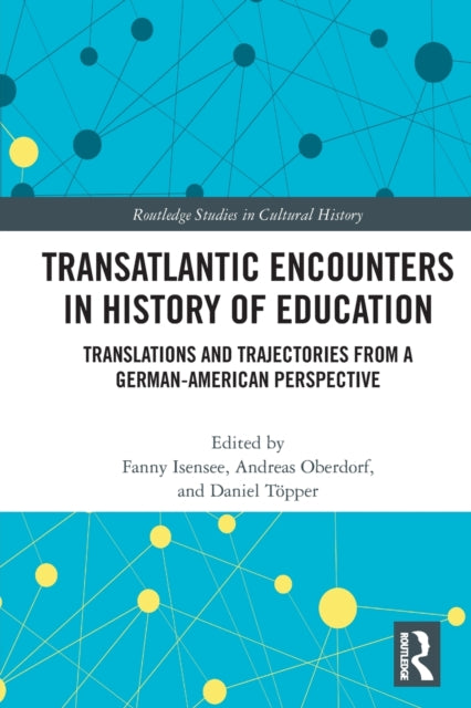 Book cover of: Transatlantic Encounters in History of Education. By: Fanny Isensee