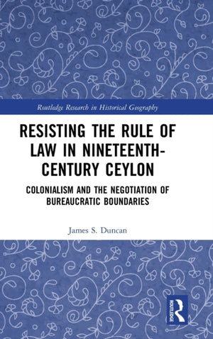 Resisting the Rule of Law in Nineteenth-Century Ceylon