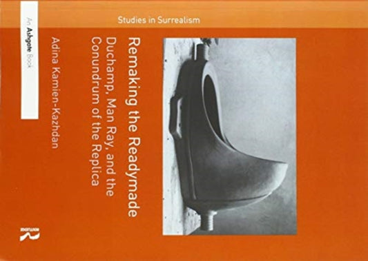 Book cover of: Remaking the Readymade. By: Adina Kamien-Kazhdan